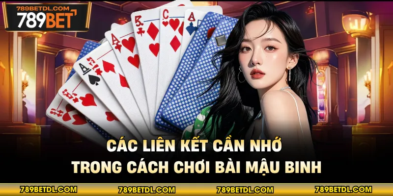 Các liên kết cần nhớ trong cách chơi bài mậu binh