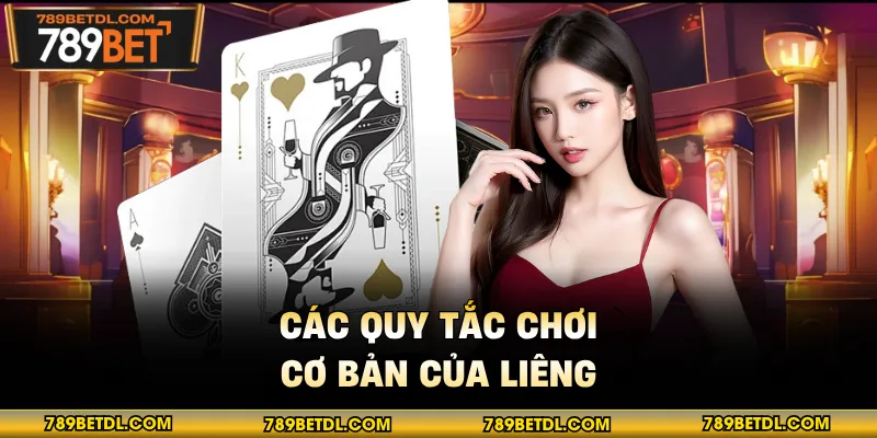 Các quy tắc chơi cơ bản của liêng