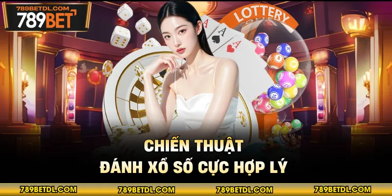 Chiến thuật đánh xổ số cực hợp lý