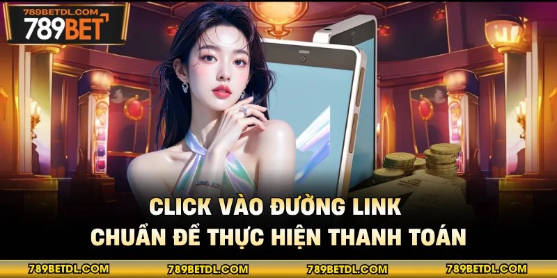 Click vào đường link chuẩn để thực hiện thanh toán