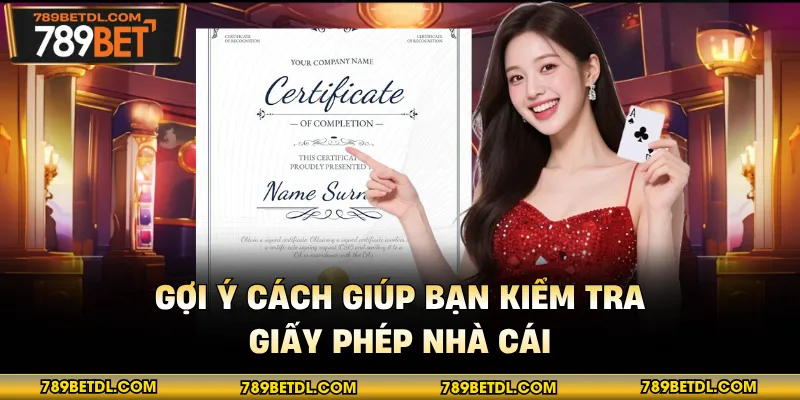 Gợi ý cách giúp bạn kiểm tra giấy phép nhà cái