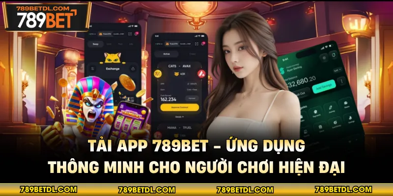 Tải App 789BET - Ứng Dụng Thông Minh Cho Người Chơi Hiện Đại