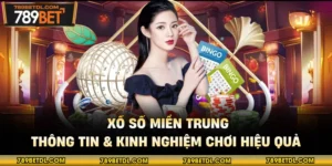 Xổ Số Miền Trung | Thông Tin & Kinh Nghiệm Chơi Hiệu Quả